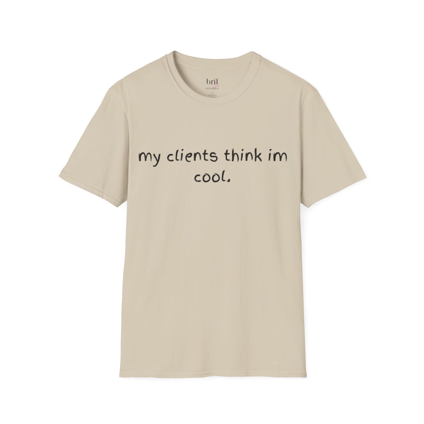 My Clients Think I'm Cool