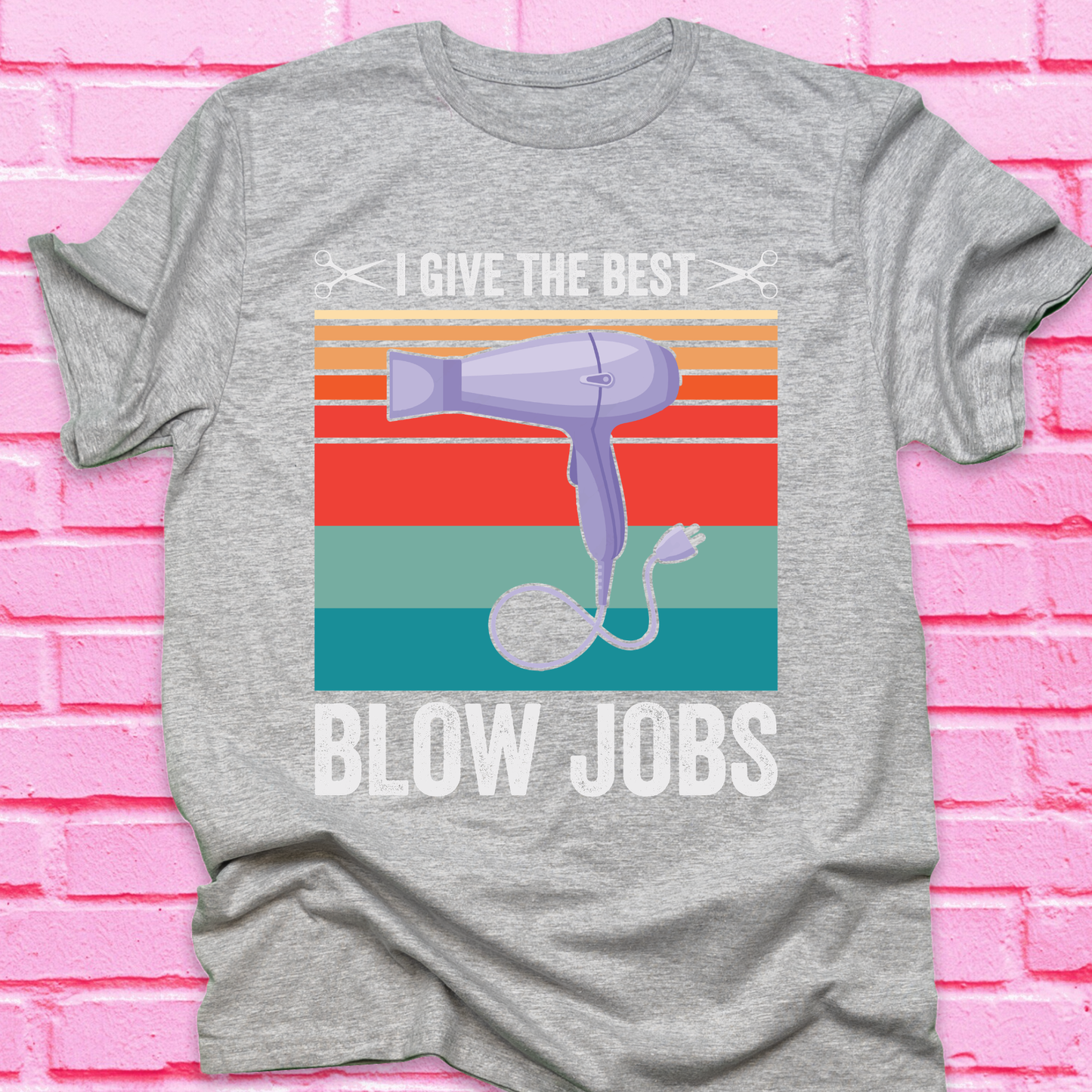I Give The Best Blow Jobs
