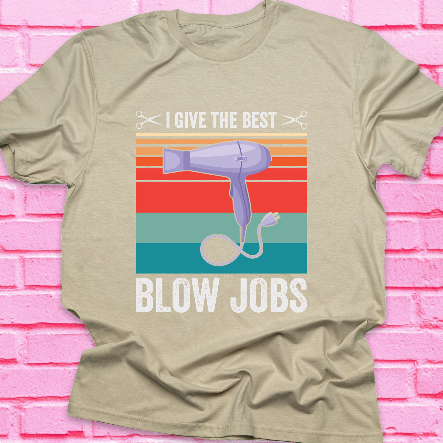 I Give The Best Blow Jobs