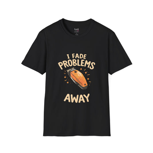 I Fade Problems Away