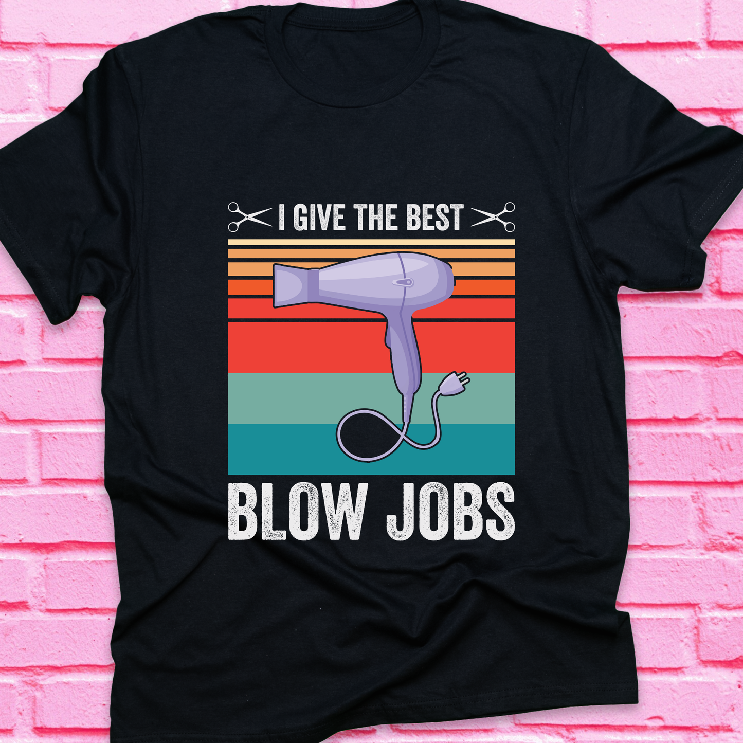 I Give The Best Blow Jobs